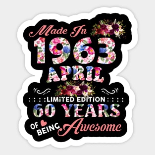 Flower Made In 1963 April 60 Years Of Being Awesome Sticker